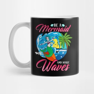 Be a Mermaid And Make Waves Adorable Mermaid Pun Mug